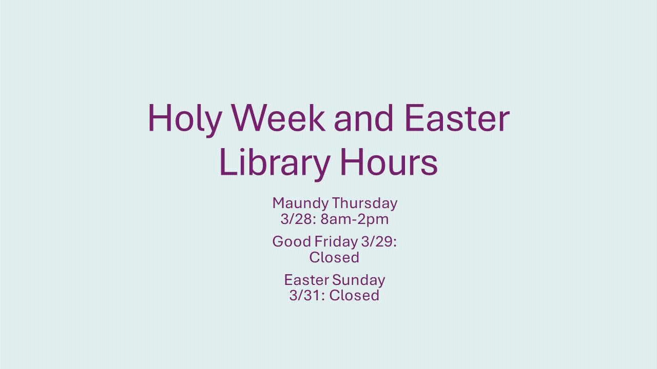 Easter Hours: Thursday 8am-2pm, Good Friday adn Easter Sunday CLOSED